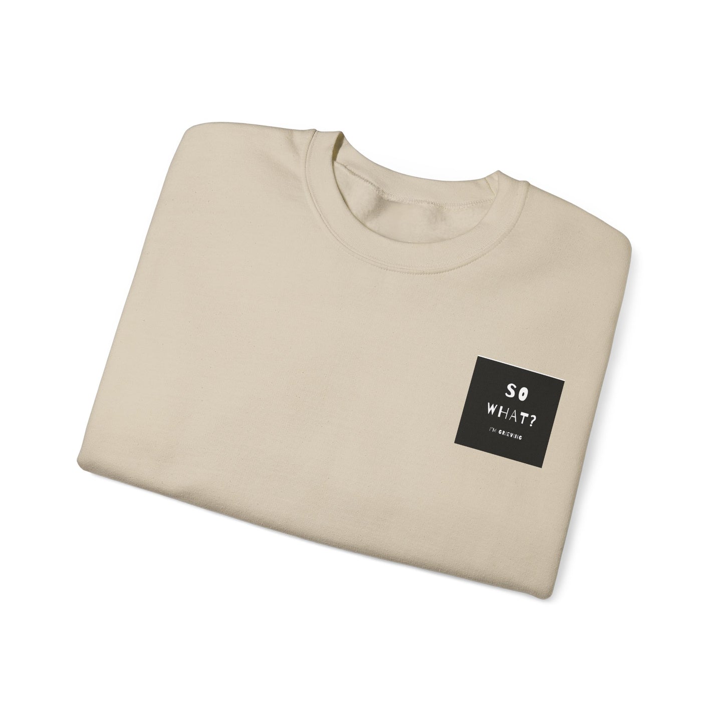Grief Statement Sweatshirt