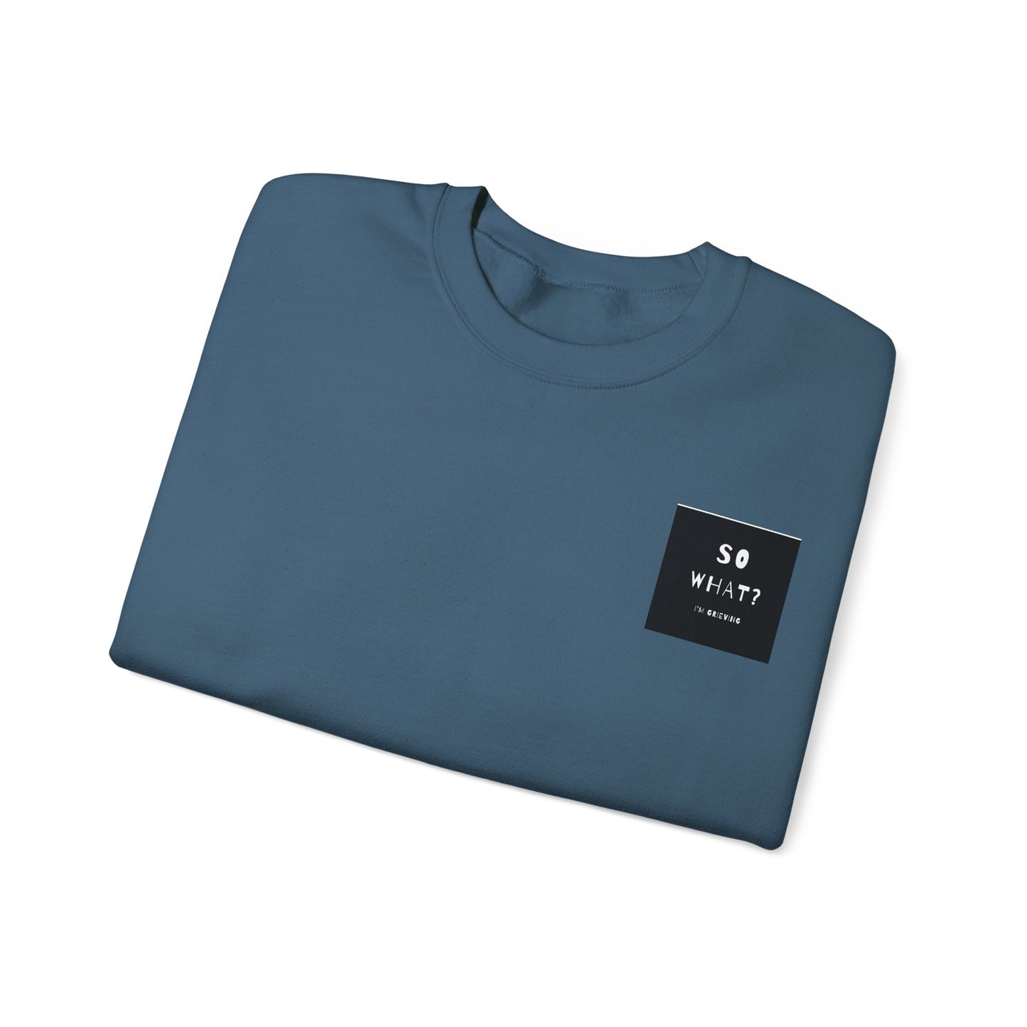 Grief Statement Sweatshirt