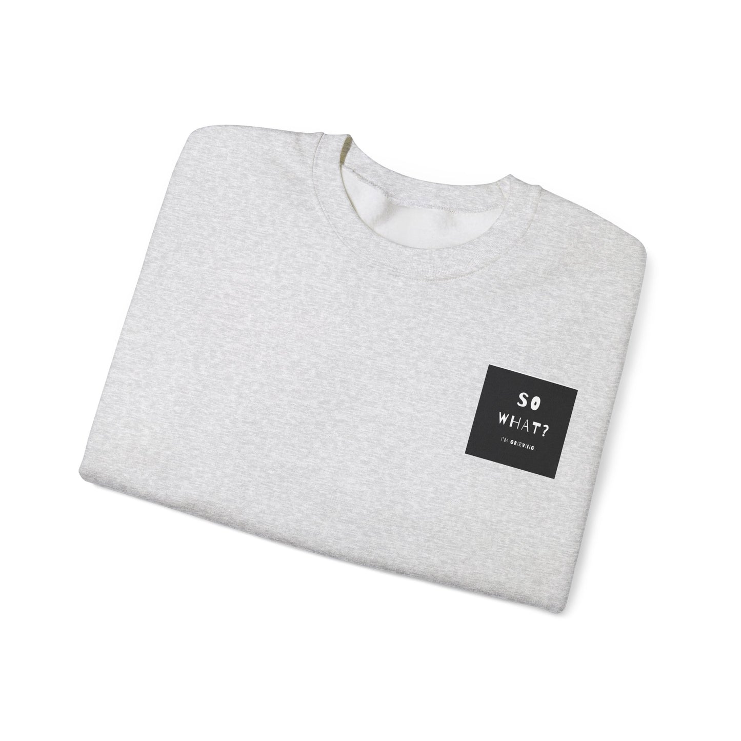 Grief Statement Sweatshirt