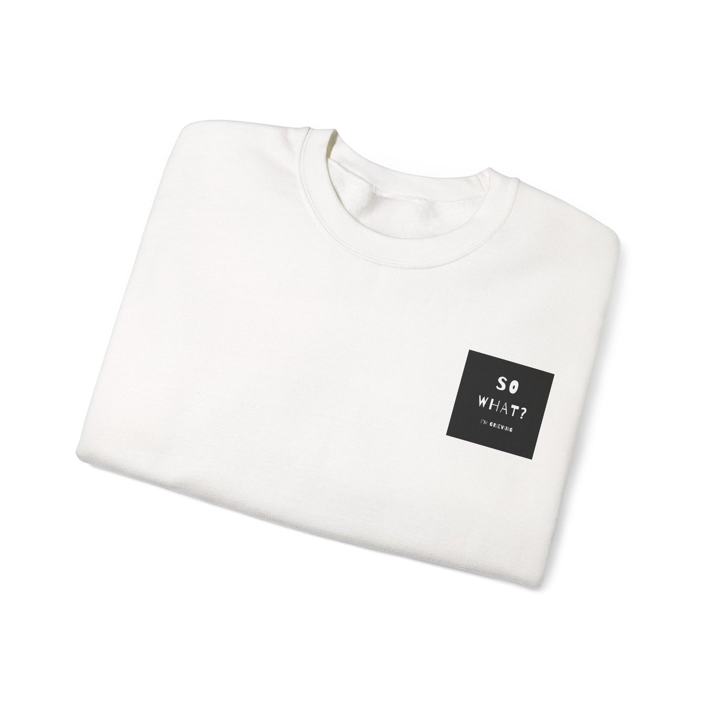 Grief Statement Sweatshirt